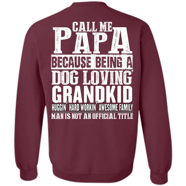 Dog Loving Grandkid T Shirt, I Love Papa Sweatshirt