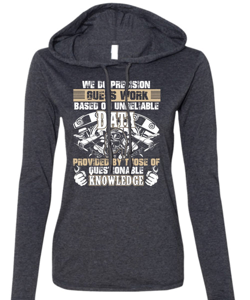 We Do Precision Guesswork T Shirt, I Love Mechanic T Shirt (Anvil Ladies Ringspun Hooded)