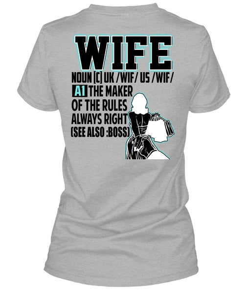 The Maker Of The Rules Always Right T Shirt, I Love Wife T Shirt