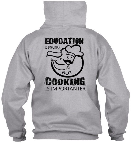 Education Is Important But Cooking Is Importanter T Shirt, My Job T Shirt