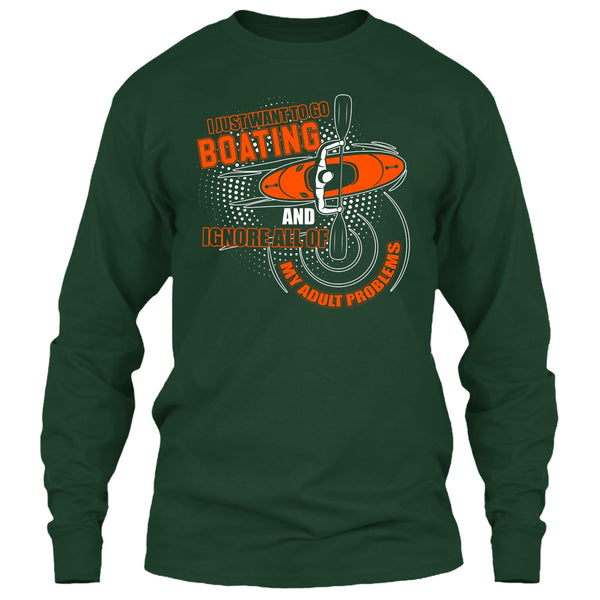 I Just Want To Go Boating T Shirt, Ignore All Of My Adult Problem T Shirt