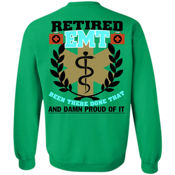 Being A Doctor T Shirt, Retired EMT Been There Done That Sweatshirt