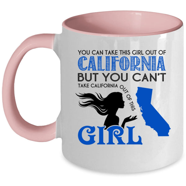 Cool Girls Coffee Mug, You Can Take This Girl Out Of California Accent Mug