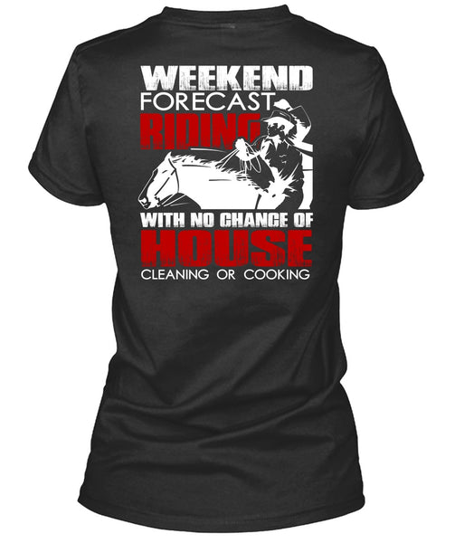 Weekend Forecast Riding T Shirt, House Cleaning T Shirt