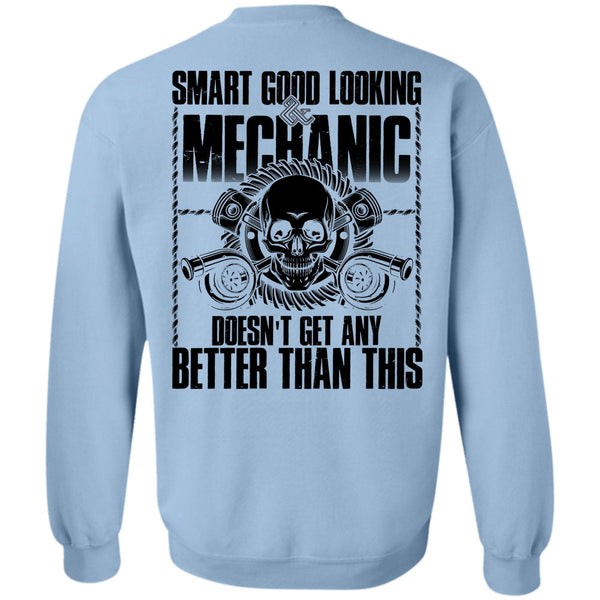 I Love Mechanic T Shirt, Smart Good Looking Mechanic Sweatshirt