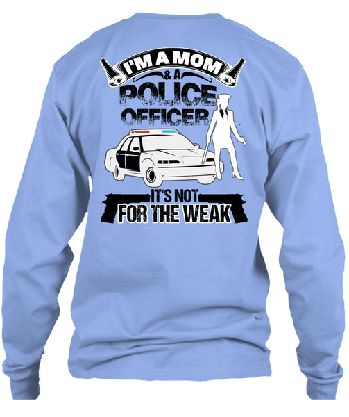 I'm A Mom And A Police Officer T Shirt, I Love Police T Shirt