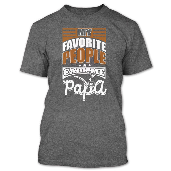 My Favorite People Call Me Papa T Shirt, Coolest Papa T Shirt