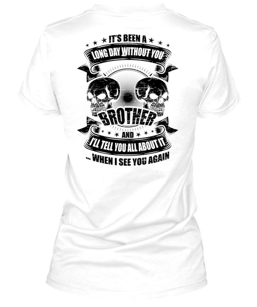 Long Day Without You Brother T Shirt, Being A Brother T Shirt