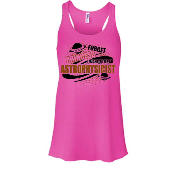 Forget Princess T Shirt, Coolest Astrophysicist Tank Top
