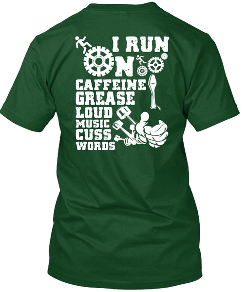 I Run On Caffeine T Shirt, Being A Mechanic T Shirt
