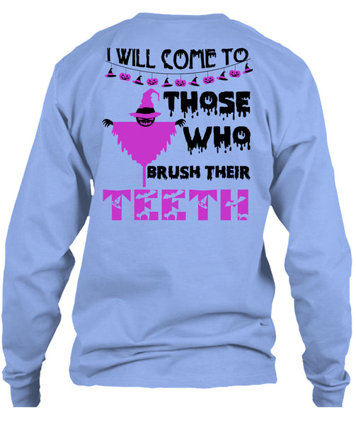 I Will Come To Those Who Brush Their Teeth T Shirt, Wait For Halloween T Shirt