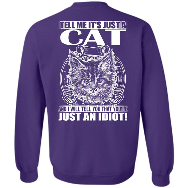 Just An Idiot T Shirt, I Love Cat Sweatshirt