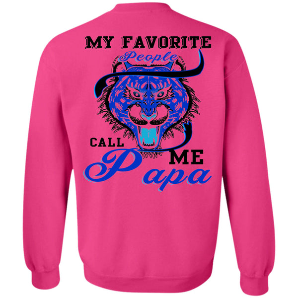 Being A Father T Shirt, My Favorite People Call Me Papa Sweatshirt