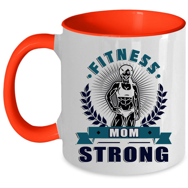 Cool Gift For Fitness Mom Coffee Mug, Fitness Mom Strong Accent Mug