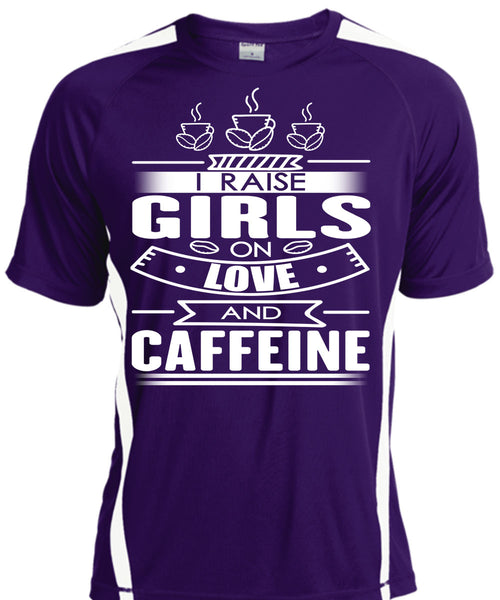 I Raise Girls On Love And Caffeine T Shirt, My Favorite T Shirt, Cool Shirt