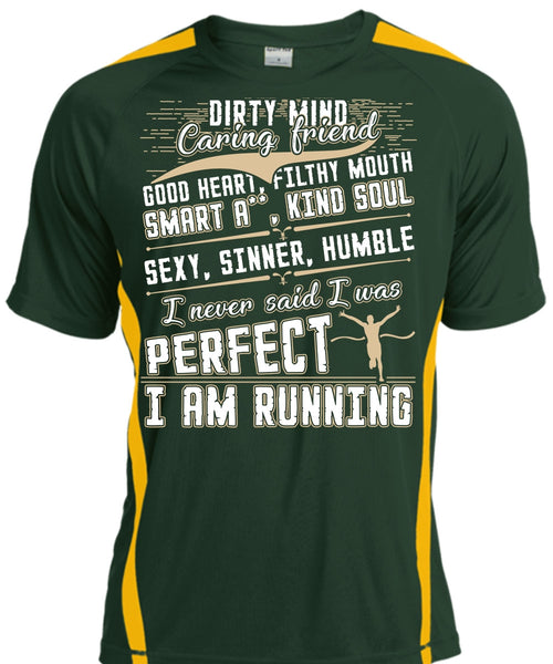 I Am Running T Shirt, Dirty Mind T Shirt, Cool Shirt