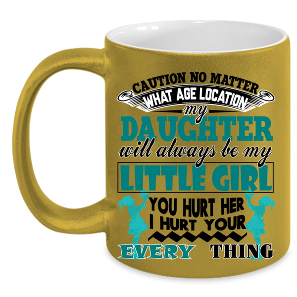 Cool Dad Coffee Mug, My Daughter Will Always Be My Little Girl Accent Mug