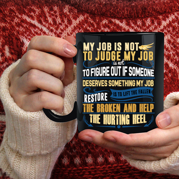 My Job Is Not To Judge My Job Coffee Mug, Cool Psychologist Coffee Cup