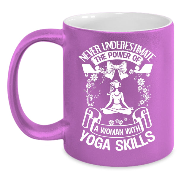 The Power Of A Woman With Yoga Skills Coffee Mug, Cool Lady Coffee Cup