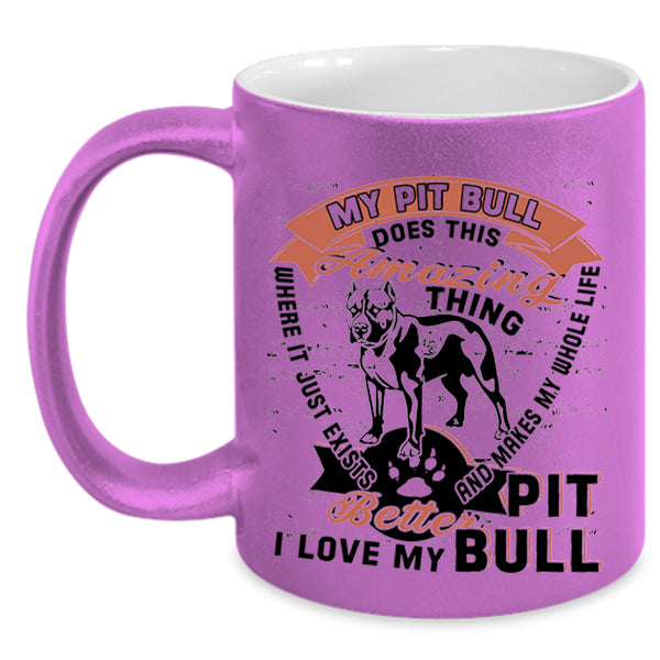 I Love My Pitbull Coffee Mug, My Pit Bull Does This Amazing Thing Accent Mug