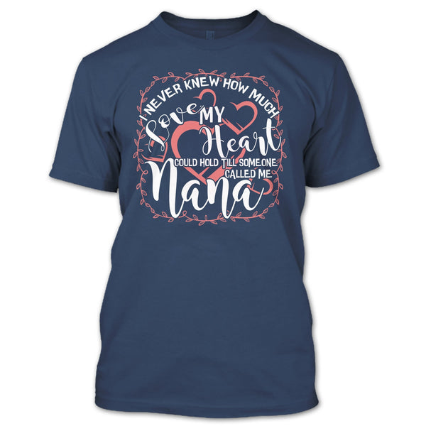How Much Love My Heart T Shirt, Someone Called Me Nana T Shirt