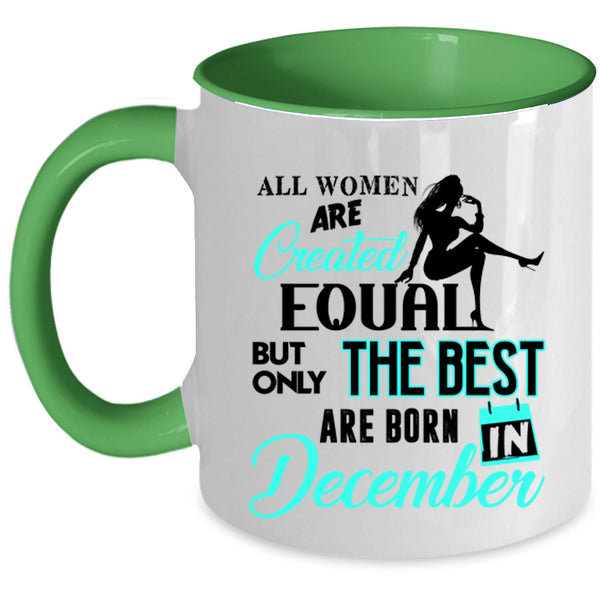 Birthday Coffee Mug, Only The Best Women Are Born In December Accent Mug