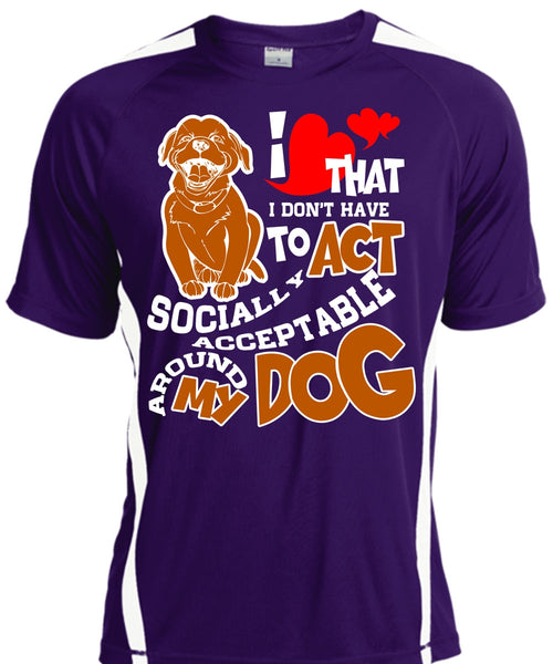 Acceptable Around My Dog T Shirt, My Favorite T Shirt, Cool Shirt