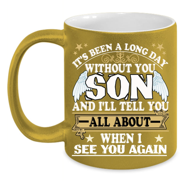 It's Been A Long Day Without You Son Coffee Mug, Cute Son Coffee Cup