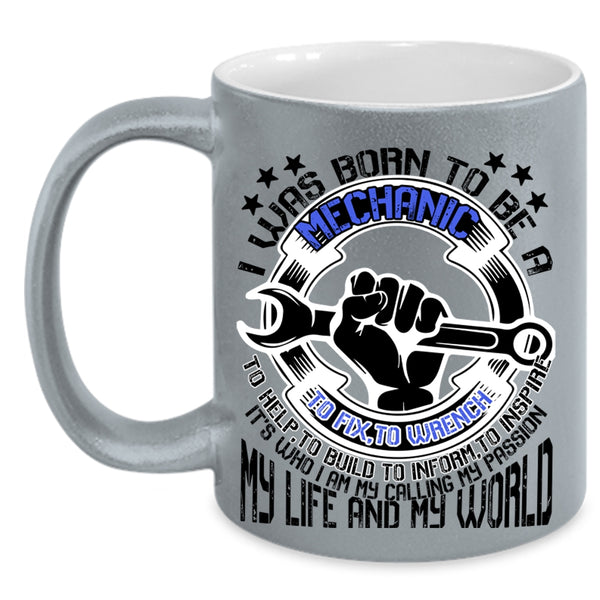 My Life And My World Coffee Mug, I Was Born To Be A Mechanic Accent Mug