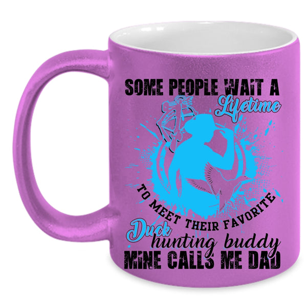 Mine Calls Me Dad Coffee Mug, Their Favorite Duck Hunting Buddy Accent Mug