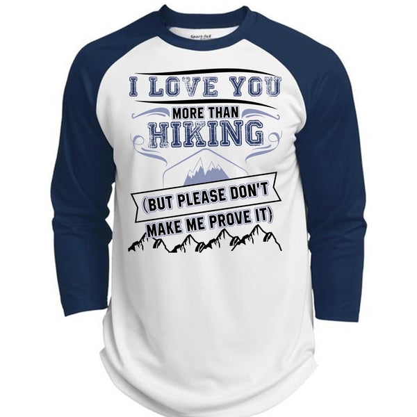 I Love You More Than Hiking T Shirt, I Love Hiking T Shirt, Awesome T-Shirts  (Polyester Game Baseball Jersey)