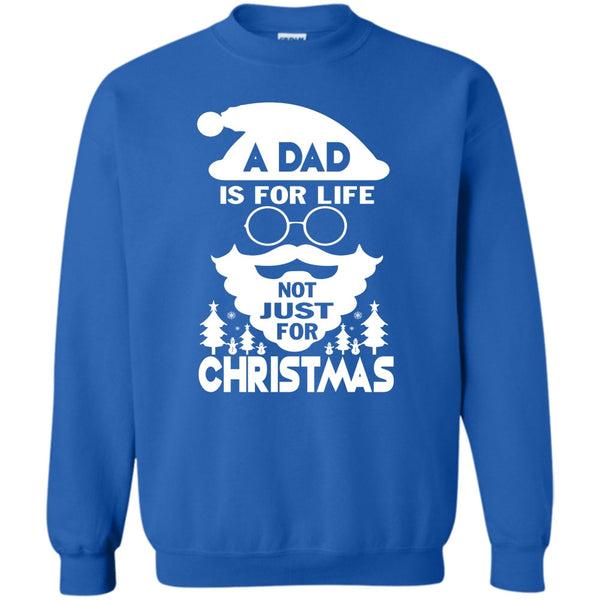 Not Just For Christmas T Shirt, Dad Merry Christmas Sweatshirt