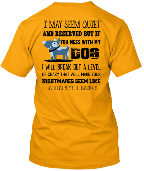 If You Mess With My Dog T Shirt, Nightmares T Shirt