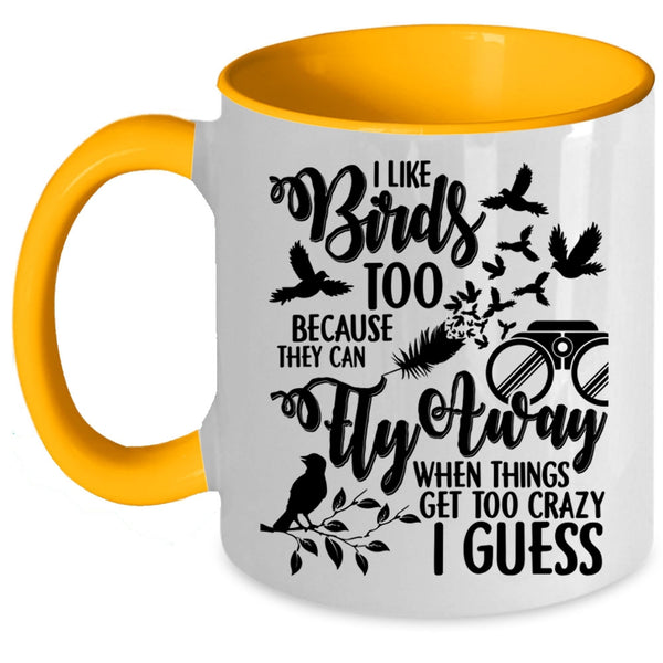 They Can Fly Away Coffee Mug, I Like Birds Too Accent Mug