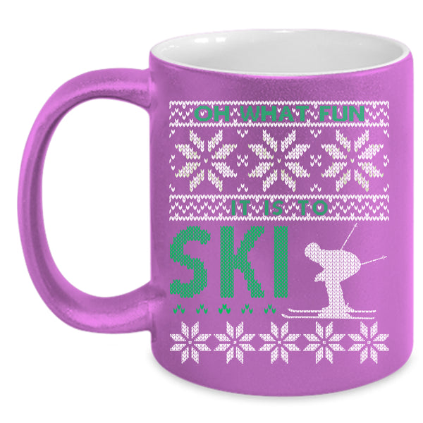 Oh What Fun It Is To Ski Coffee Mug, Funny Christmas Coffee Cup