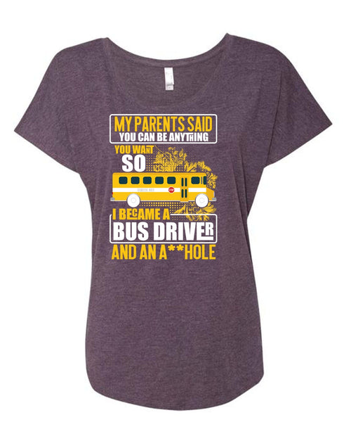 I Became A Bus Driver T Shirt, Being A Bus Driver T Shirt, Cool Shirt (Ladies' Triblend Dolman Sleeve)