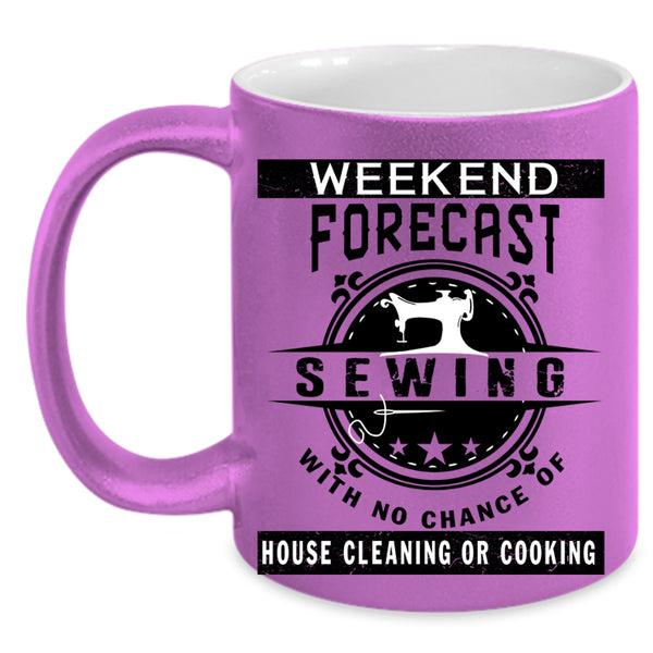 House Cleaning Or Cooking Coffee Mug, Weekend Forecast Sewing Accent Mug
