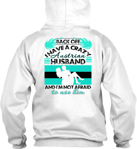 I Have A Crazy Austrian Husband T Shirt, I Love Wife T Shirt