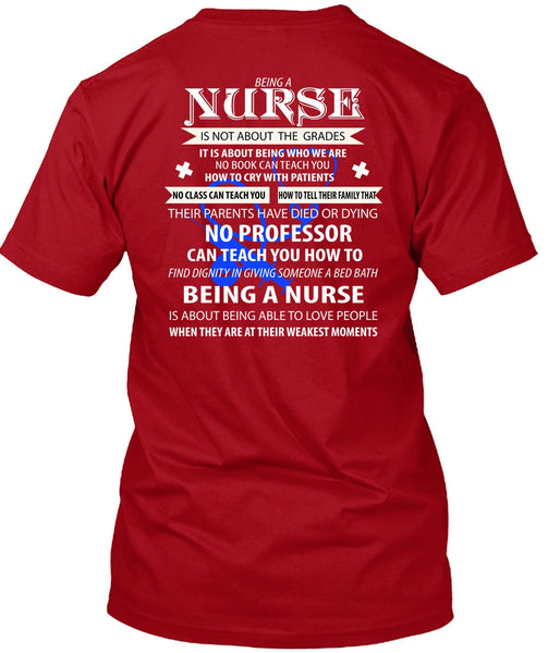 Being A Nurse Is Not About The Grades T Shirt, They Are At Their Weakest Moments T Shirt