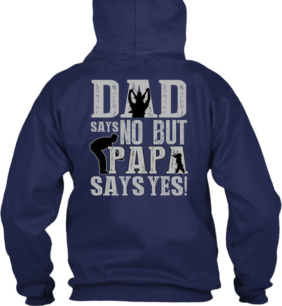 Dad Says No But Papa Says Yes T Shirt, Being A Papa T Shirt