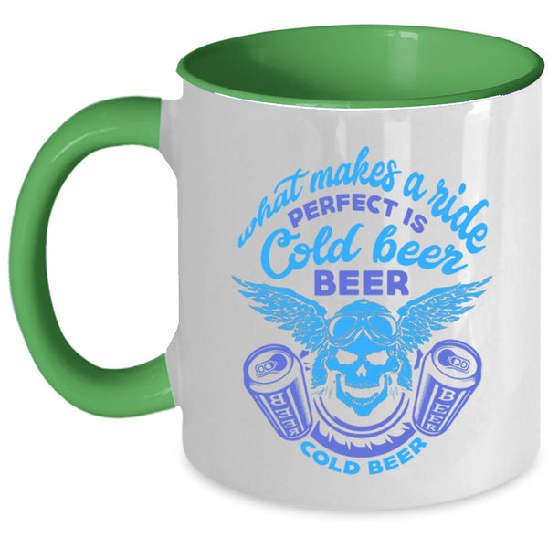 Perfect Is Cold Beer Coffee Mug, What Makes A Ride Accent Mug