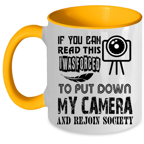 Rejoin Society Coffee Mug, I Was Forced To Put Down My Camera Accent Mug