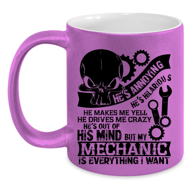 Love Mechanic Coffee Mug, My Mechanic Is Everything I Want Accent Mug