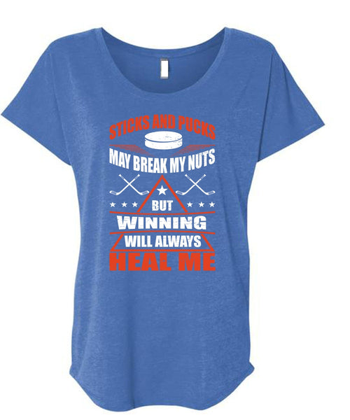 Sticks And Pucks May Break My Nuts T Shirt, Winning Will Always Heal Me T Shirt, Cool Shirt (Ladies' Triblend Dolman Sleeve)
