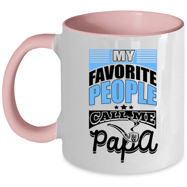 Gift For Dad Coffee Mug, My favorite People Call Me Papa Accent Mug