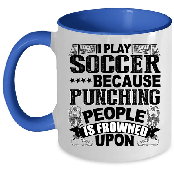 Awesome Soccer Player Coffee Mug, I Play Soccer Accent Mug