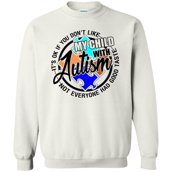 Gift For Autism Parents T Shirt, My Child With Autism Sweatshirt