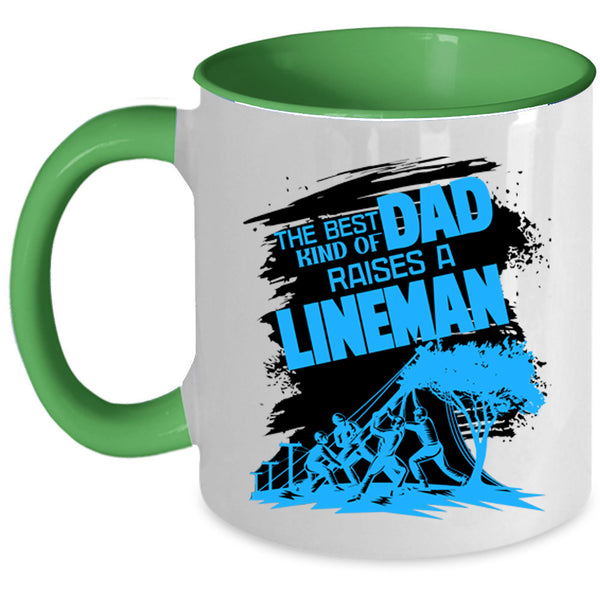 Dad Coffee Mug, The Best Kind Of Dad Raises A Lineman Accent Mug