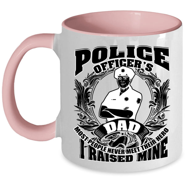 I Raised A Police Officer Coffee Mug, Police Officer's Dad Accent Mug