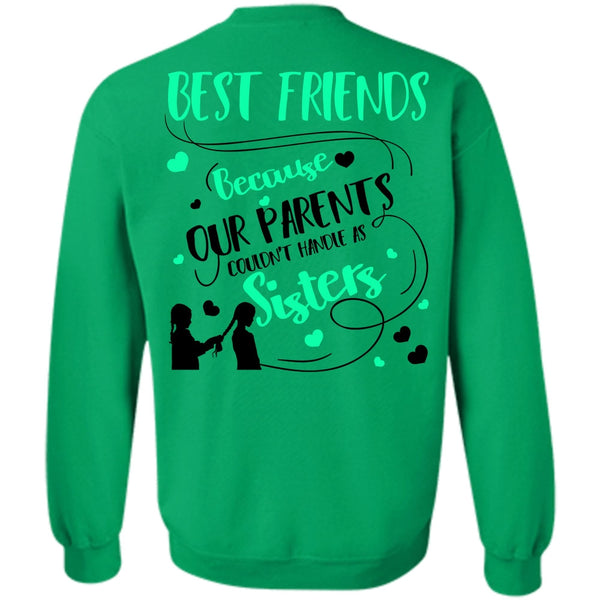I Love Sister T Shirt, Our Parents Couldn't Handle As Sisters Sweatshirt